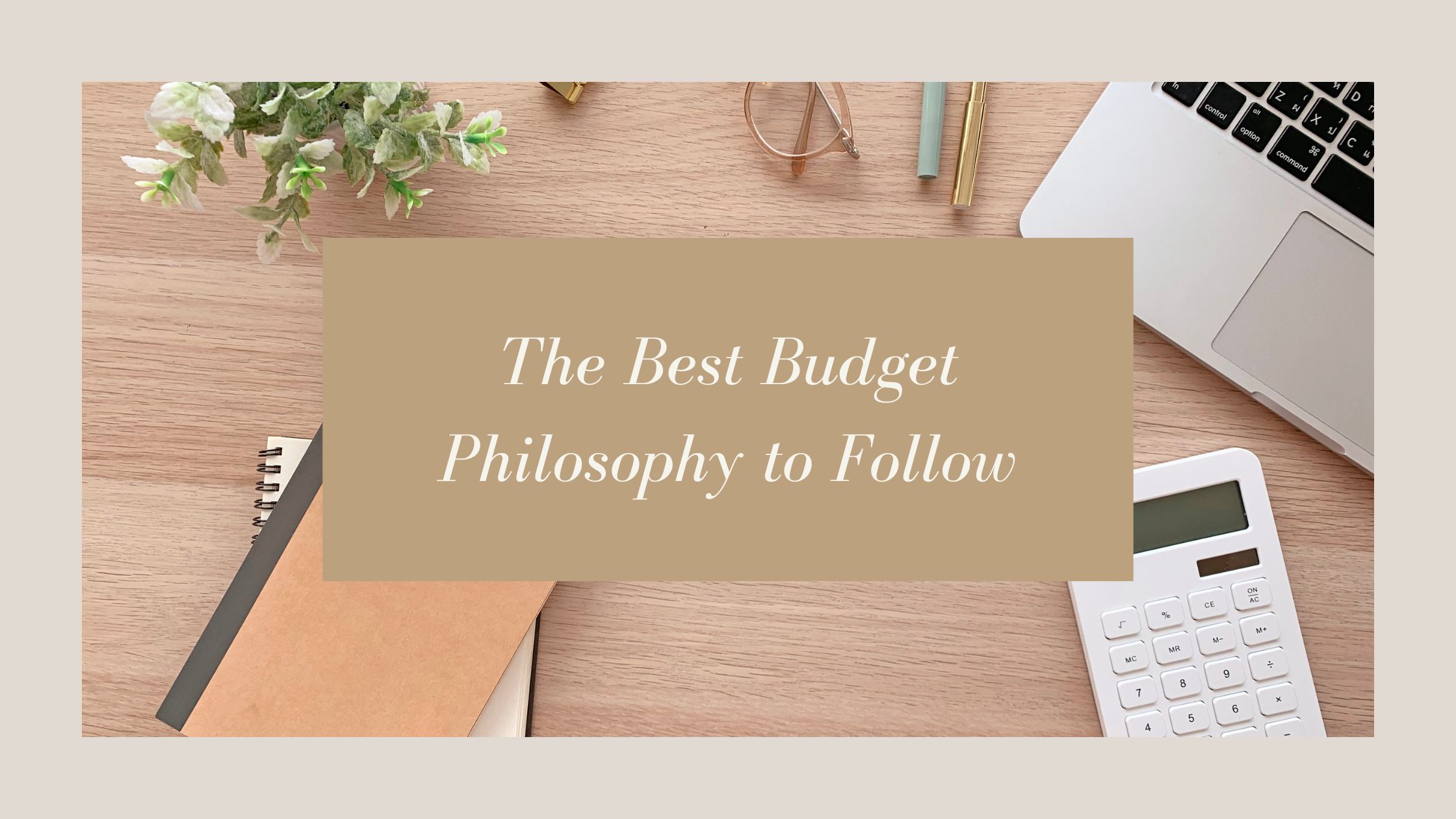 budget plan, budget philosophy, budget, simple budget